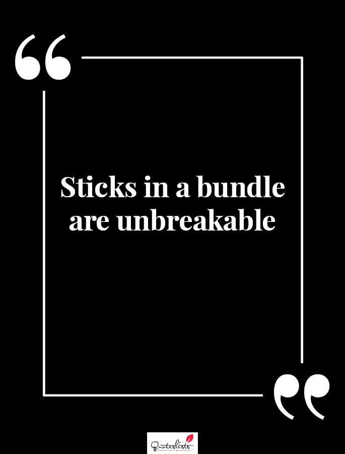 Download Motivation Quote Sticks In A Bundle Are Unbreakable Quoteslists Com Number One Source For Inspirational Quotes Illustrated Famous Quotes And Most Trending Sayings