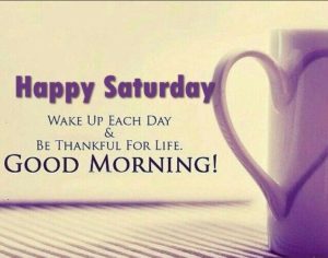 Collection : Fresh Saturday Morning Quotes and Sayings - QuotesLists ...