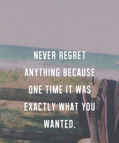 Collection : 85 Never Regret Quotes and Sayings to Inspire You The ...