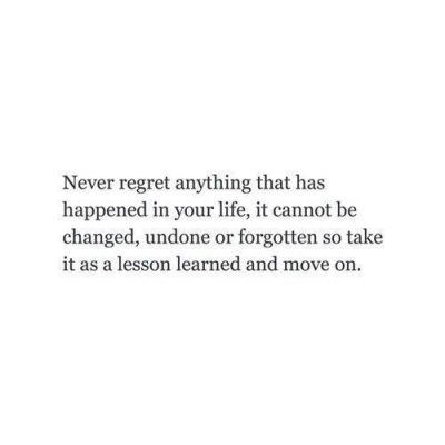 Collection : 85 Never Regret Quotes and Sayings to Inspire You The ...