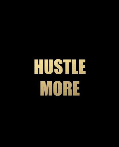 Collection : 150 Grind and Hustle Quotes to Motivate You Big Time ...