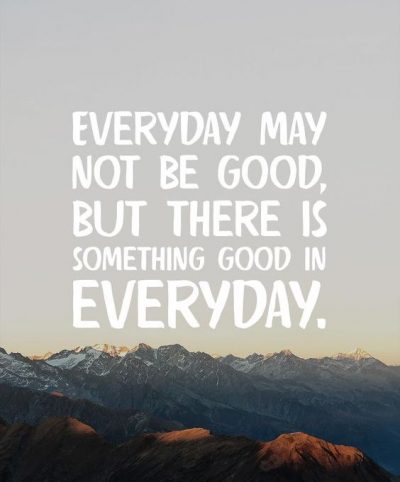 Collection : 290 Encouraging Everyday Quotes, Sayings, Images and Pics ...