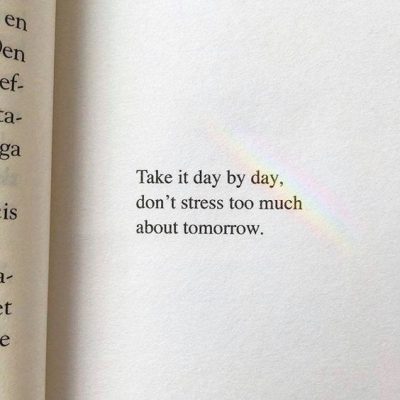 Take It Day By Day Quotes