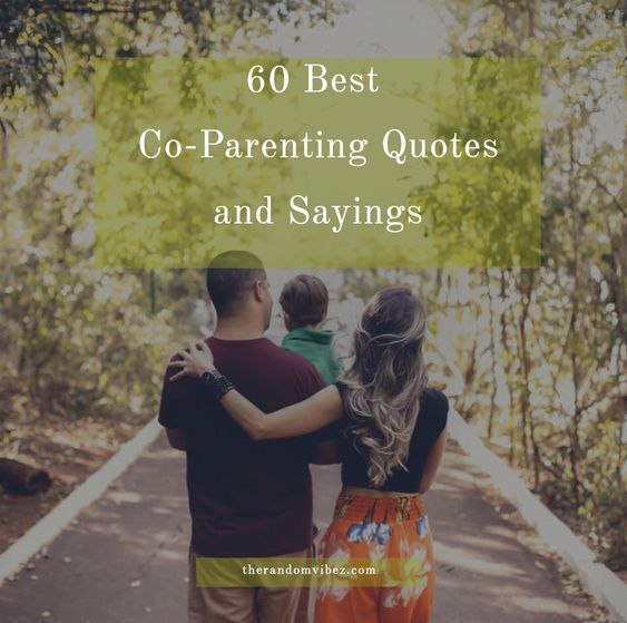 Collection 60 Best Co Parenting Quotes And Sayings Quoteslists Com Number One Source For Inspirational Quotes Illustrated Famous Quotes And Most Trending Sayings