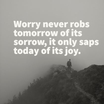 Greatest quotes on worry and worrying sayings