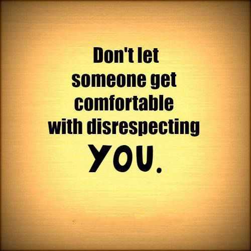 Inspirational Thoughts on Success Don't Let Disrespecting You life quotes