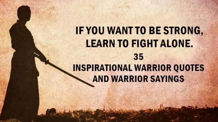 Collection : 35 Inspirational Quotes On Warrior And Warriors Sayings ...