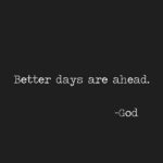 Best Better Days Quotes image