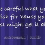 Best Careful What You Wish For Quotes image