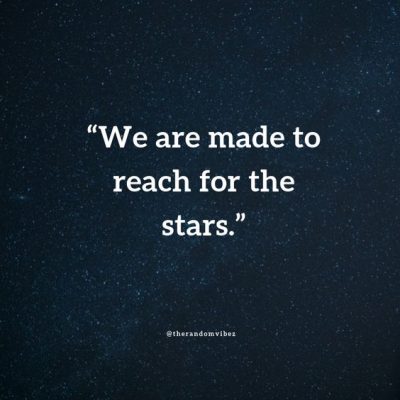 Collection : Top 40 Reach For The Stars Quotes & Sayings To Inspire You - Quoteslists.com | Number One Source For Inspirational Quotes Illustrated, Famous Quotes And Most Trending Sayings