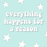 Everything Happens For A Reason Quotes and Sayings with Images