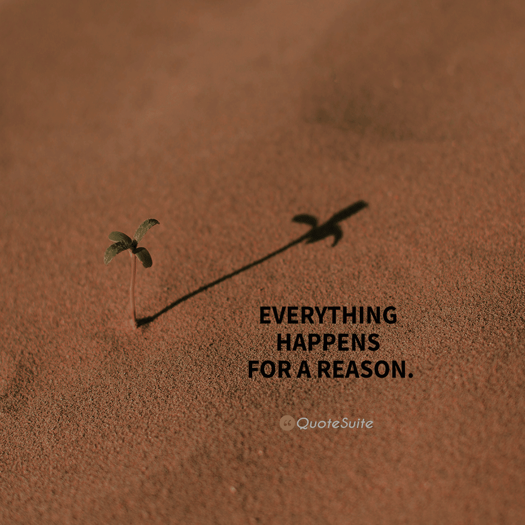Collection : +27 Everything Happens For A Reason Quotes 2 And Sayings