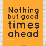 Good Times Quotes 3 and Sayings with Images
