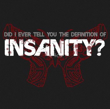 Collection : +27 Insanity Quotes 3 and Sayings with Images