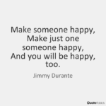 Make Someone Happy Quotes and Sayings with Images