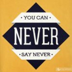 Best Never Say Never Quotes 3 image