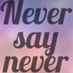 Best Never Say Never Quotes image