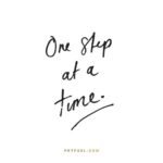 One Step At A Time Quotes 3 and Sayings with Images