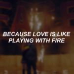 Best Playing With Fire Quotes image