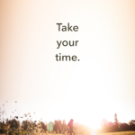 Best Take Your Time Quotes image