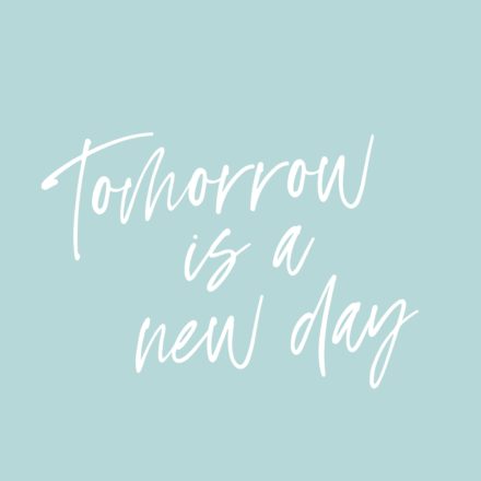 Collection : +27 Tomorrow Is A New Day Quotes and Sayings with Images