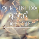 Best Too Good To Be True Quotes image