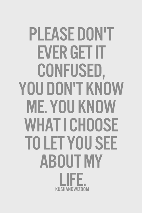 Collection 27 You Don T Know Me Quotes And Sayings With Images