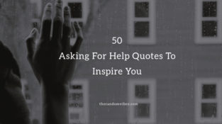 Collection : 50 Asking For Help Quotes To Inspire You - Quoteslists.com 