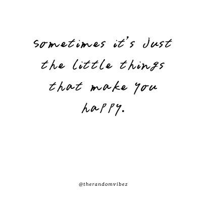 Collection : 60 It's The Little Things Quotes To Appreciate Small ...