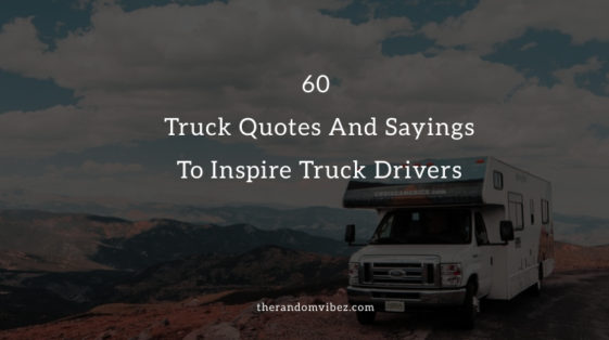 Collection : 60 Truck Quotes And Sayings To Inspire Truck Drivers ...