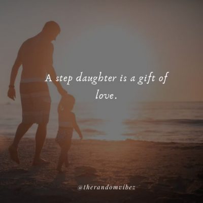 Collection : 60 Step Daughter Quotes To Express Your Love For Her