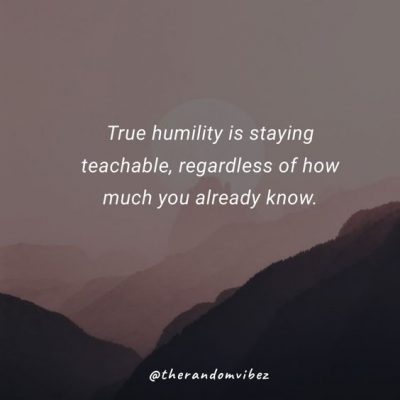Collection : 90 Quotes About Being Humble And Humility To Inspire You