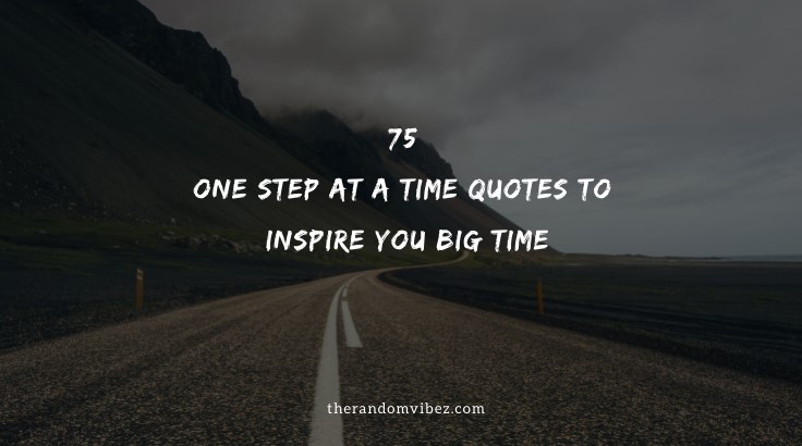 collection-top-75-one-step-at-a-time-quotes-to-inspire-you-big-time