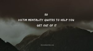 Collection : 50 Victim Mentality Quotes To Help You Get Out Of It ...