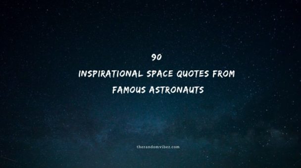 Collection : 90 Inspirational Space Quotes From Famous Astronauts ...