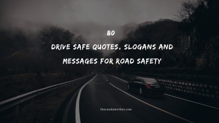 Collection : 80 Drive Safe Quotes, Slogans And Messages For Road Safety