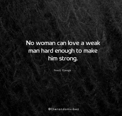 Collection : 60 Weak Men Quotes And Sayings - QuotesLists.com | Number ...