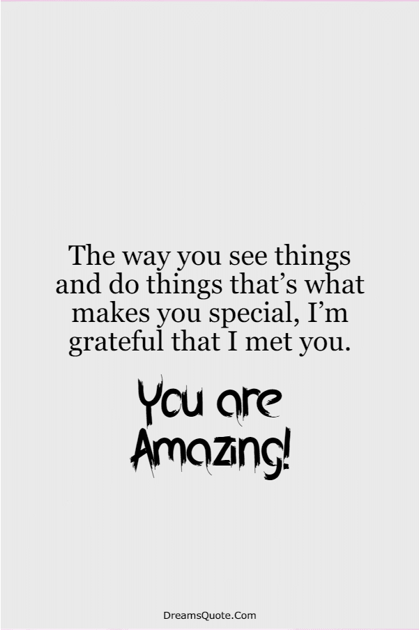 115 You Are Amazing Quotes That Will Make You Feel Great | remember who you are quotes, you're a wonderful person, amazing you, your an amazing person