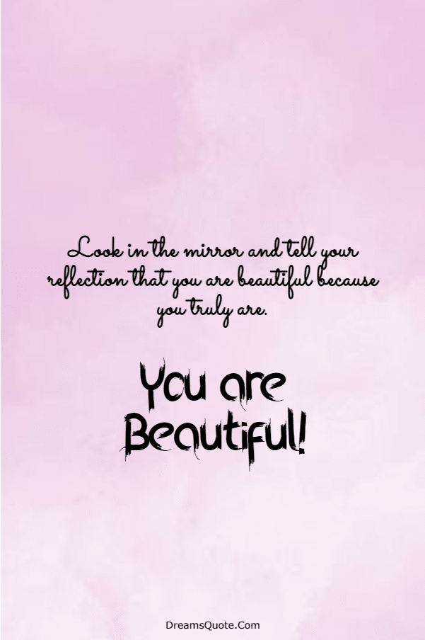 110 You are Beautiful Quotes on Life | gorgeous day quotes, beautiful heart quotes, beauty in everything quotes