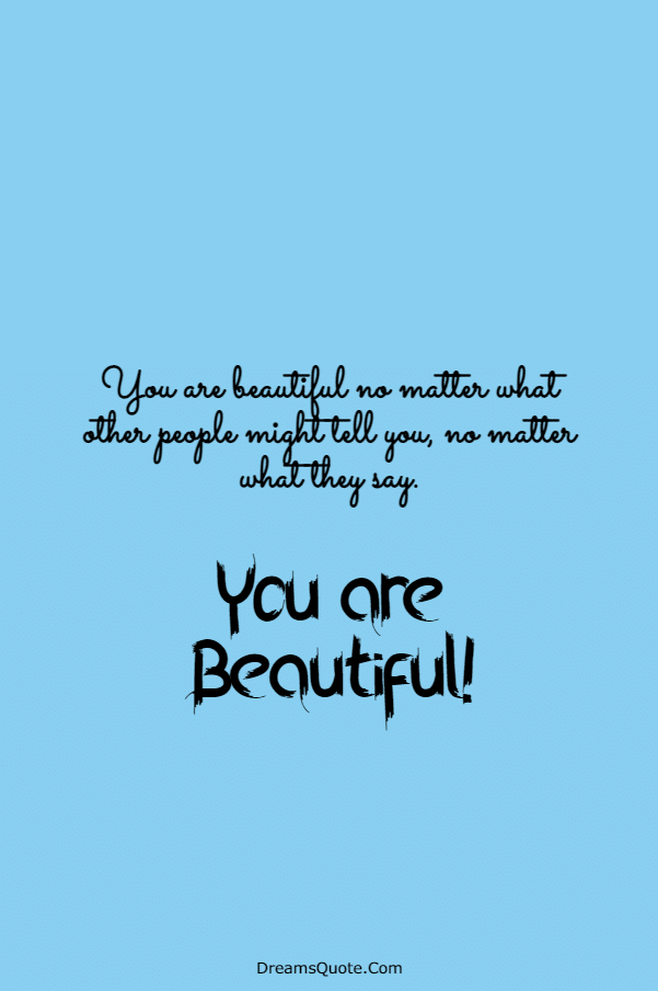 110 You are Beautiful Quotes on Life | beautiful day quotes, your beautiful quotes, you are beautiful quotes