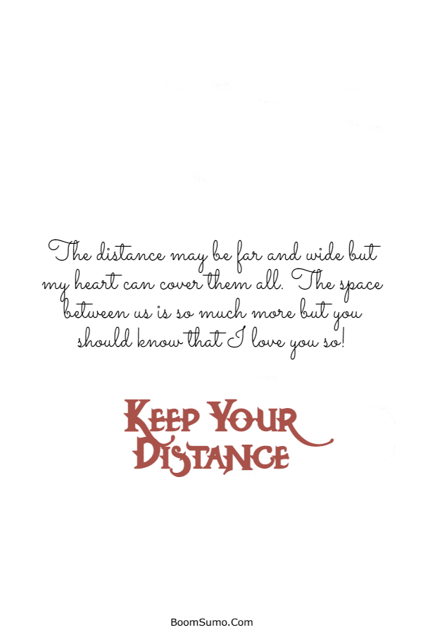 115 Inspirational life Quotes about Keep Your Distance | Distance relationship quotes, People quotes, Long distance relationship quotes