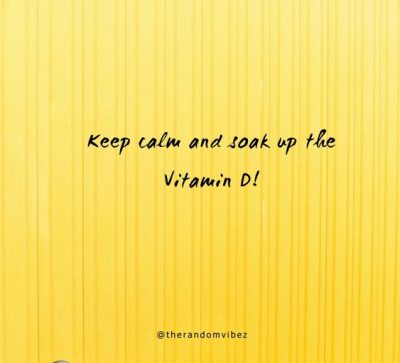 Collection : 60 Vitamin D Quotes And Captions For Your Sunshine Posts ...