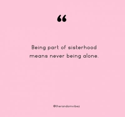 Collection : 90 Sisterhood Quotes To Cherish Your Powerful Bond ...