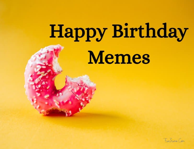happy birthday memes happy birthday memes