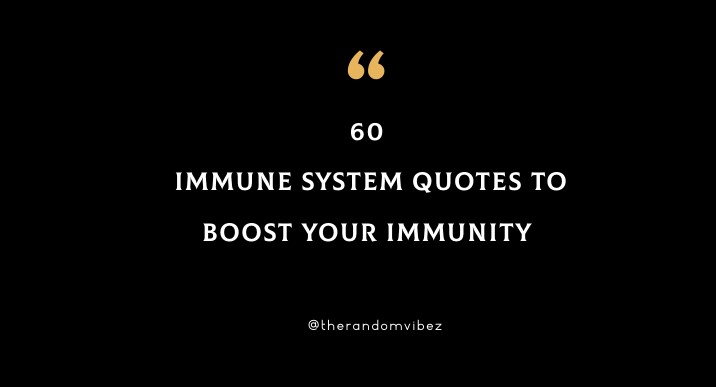 Collection 60 Immune System Quotes To Boost Your 