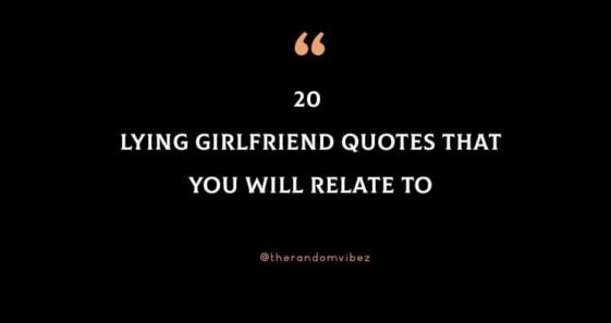 Collection : 20 Lying Girlfriend Quotes That You Will Relate To ...
