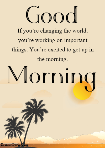 Good Morning Motivation Quotes To Help Kick Start
