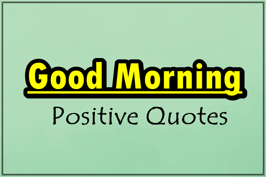 Good Morning Positive Quotes