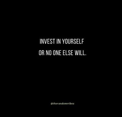 Collection : 60 Invest In Yourself Quotes To Encourage You Bigtime ...