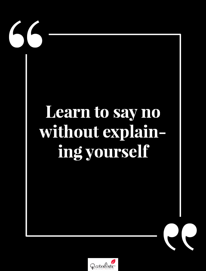 Motivation Quote Learn to say no without explaining yourself